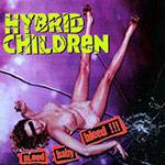 Hybrid Children : Bleed baby Bleed !!!!